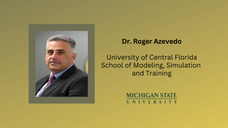 Dr. Roger Azevedo, Monday, March 25; Center for Education and Emerging Technologies candidate talk