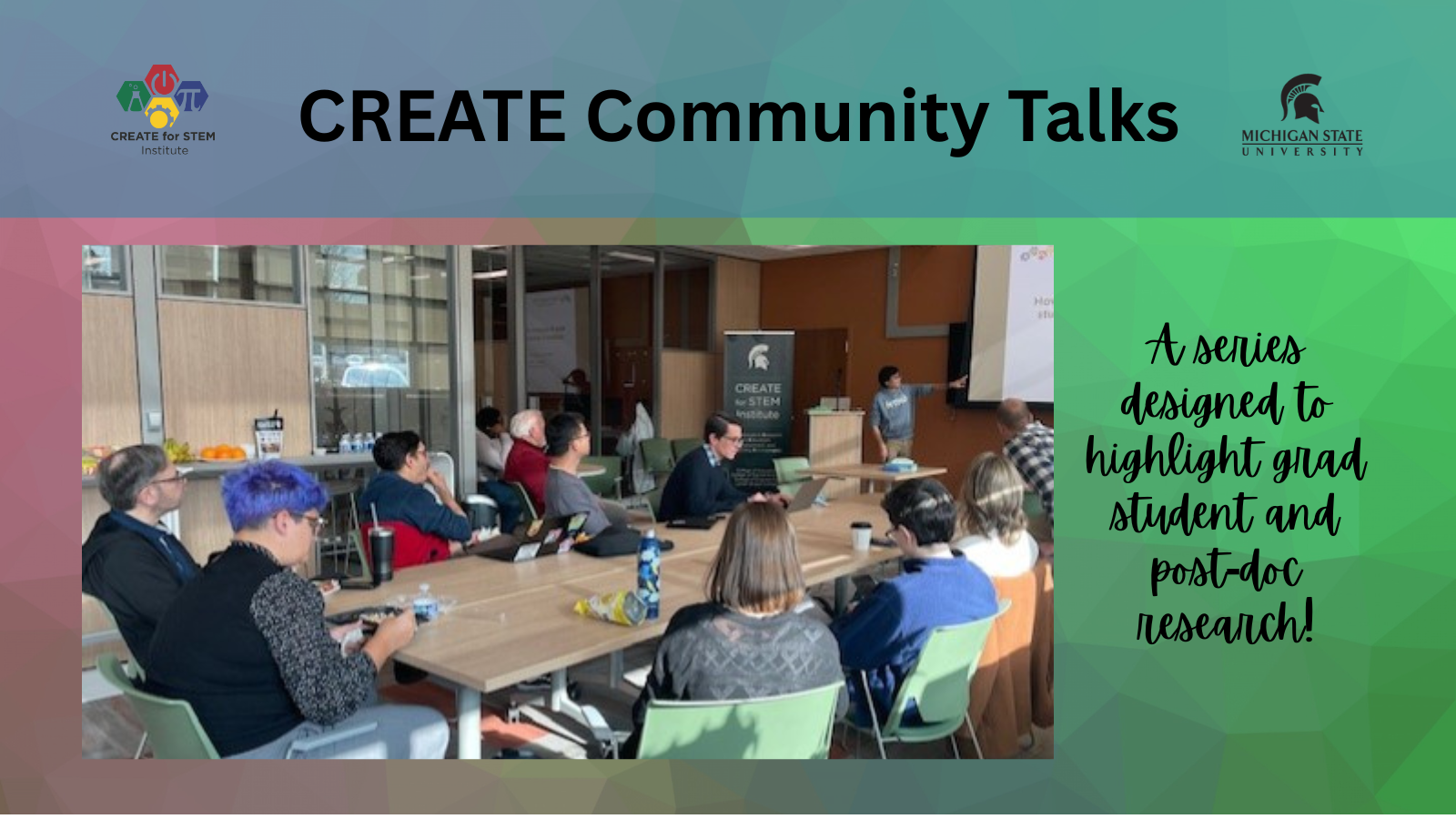 CREATE Community Talks; photo of attendees; A series designed to highlight grad student and post-doc research