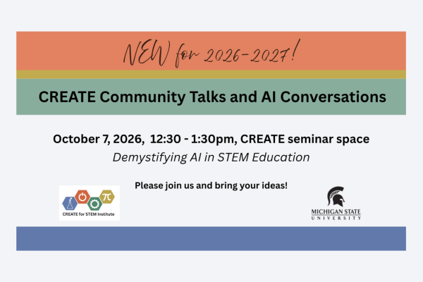 Image of CREATE Community Talks and AI conversations stating that this event is on October 7th, 2026 from 12:30pm-1:30pm in the CREATE seminar space. This talk is titled Demystifying AI in STEM Education.