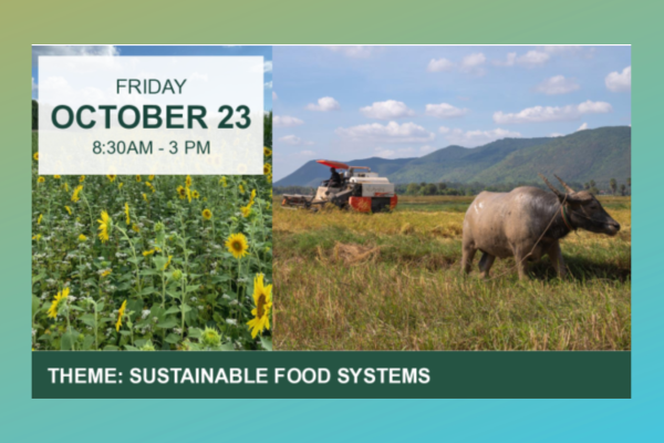 Friday, October 23, 8:30AM - 3:00PM, theme: Sustainable Food systems