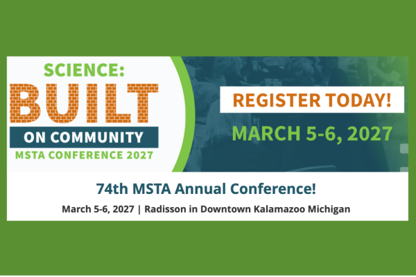 Banner for the MSTA Conference 2027 with the theme “Science: Built on Community,” shown with “Built” in orange brick lettering. The right side reads “Register Today! March 5–6, 2027,” and below it says “74th MSTA Annual Conference, March 5–6, 2027, Radisson in Downtown Kalamazoo Michigan.”