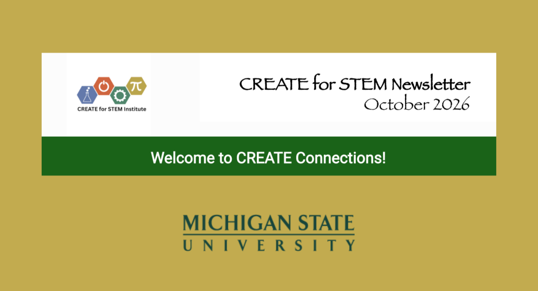 CREATE for STEM Newsletter, October 2026, CREATE logo; MSU logo
