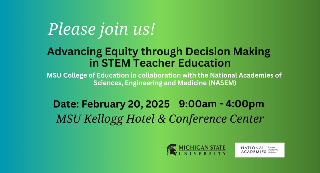 Please Join Us! Advancing Equity in STEM Teacher Education, Feb 20, 2025, MSU Kellogg Center